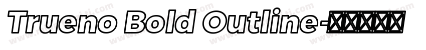 Trueno Bold Outline字体转换